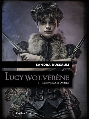 cover image of Lucy Wolvérène 1--Les cristaux d'Orléans